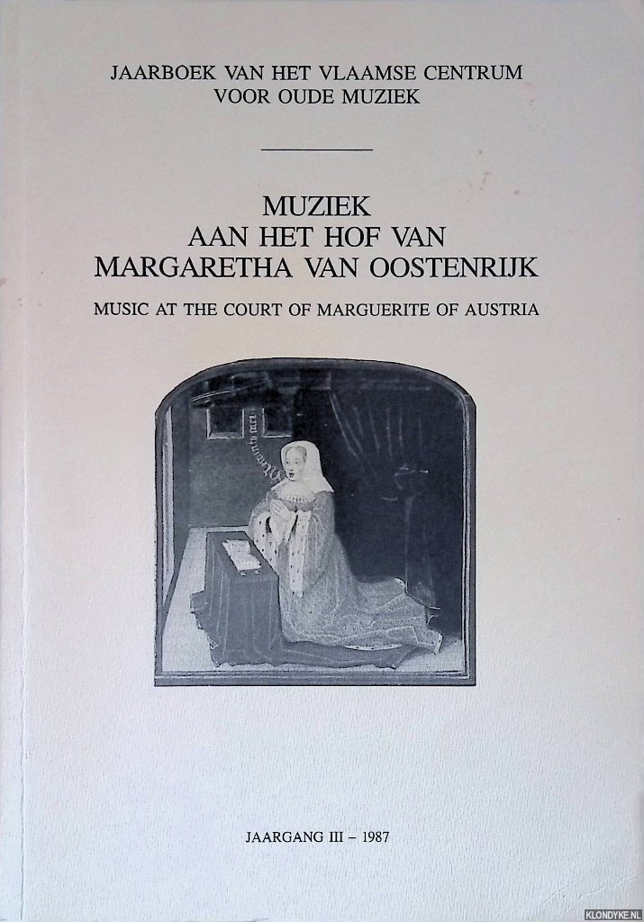 Moens-Haenen, Greta - Muziek aan het hof van Margaretha van Oostenrijk = Music at the Court of Marguerite od Austria