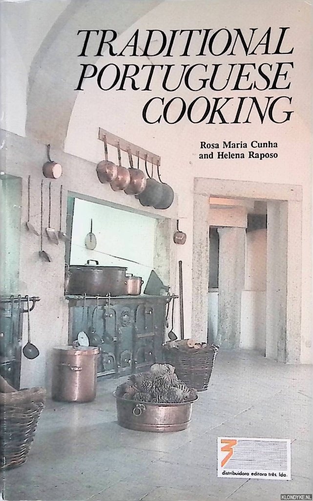 Cunha, Rosa Maria & Helena Raposo - Traditional Portuguese Cooking