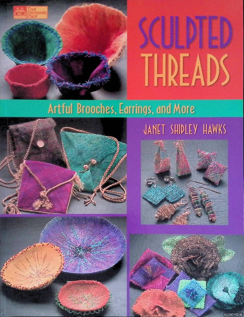 Shipley Hawks, Janet - Sculpted Threads: Artful Brooches, Earrings and More