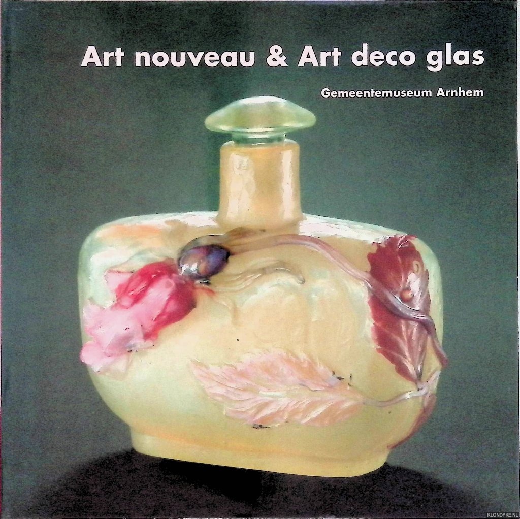 Ricke, Helmut - Art Nouveau & Art Deco Glas: Glas uit de collectie van het Glasmuseum Hentrich in het Kunstmuseum Dsseldorf im Eherenhof