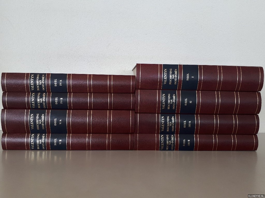 Valentyn, Franois - Beschryving van Oud en Nieuw Oost-Indin, vervattende Een naaukeurige en Uitvoerige Verhandelinge van Nederlands Mogentheyd in die Gewesten (5 delen in 8 banden)