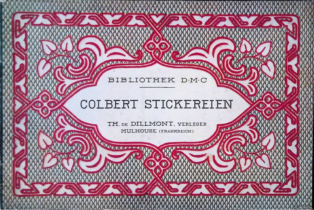 Dillmont, Th. de - Colbert Stickereien