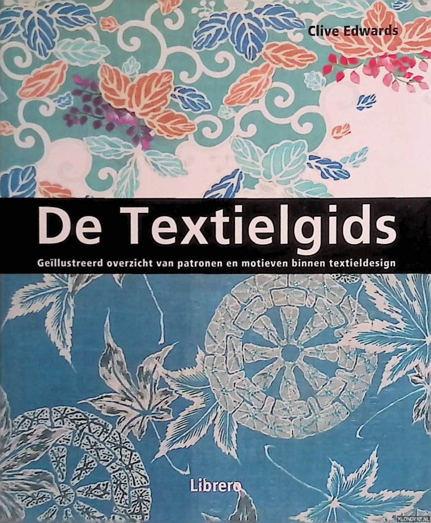 Edwards, Clive - De textielgids: gellustreerd overzicht van patronen en motieven binnen textieldesign
