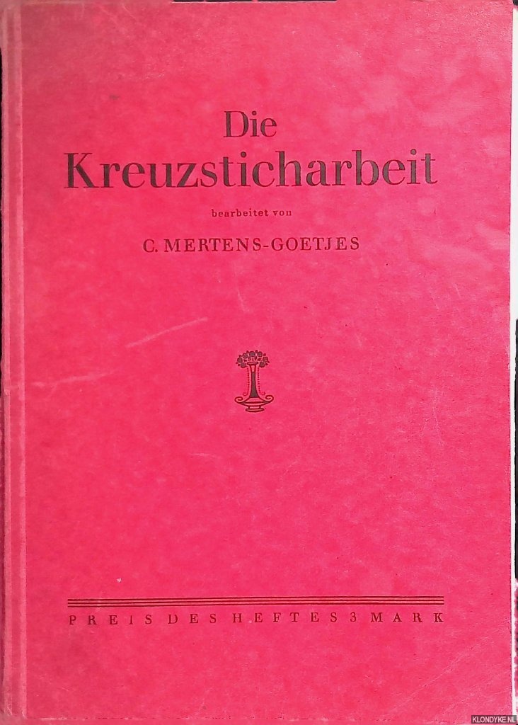 Mertens-Goetjes, C. (bearbeitet von) - Die kreuzsticharbeit