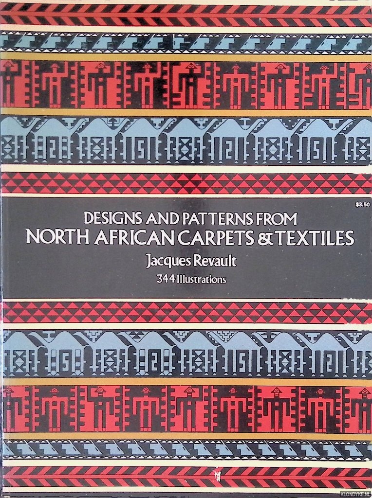 Revault, Jacques - Designs and Patterns from North African Carpets & Textiles