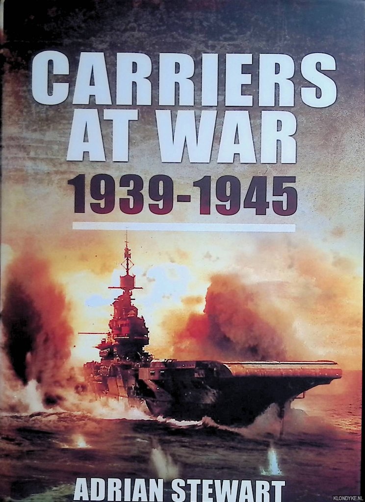Stewart, Adrian - Carriers at War 1939-1945