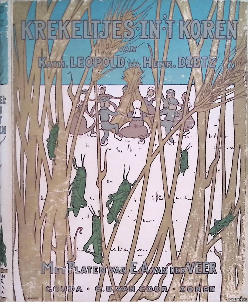 Leopold, Kath & Henr. Dietz - Krekeltjes in 't koren: een bundel versjes voor 't kleine volkje.