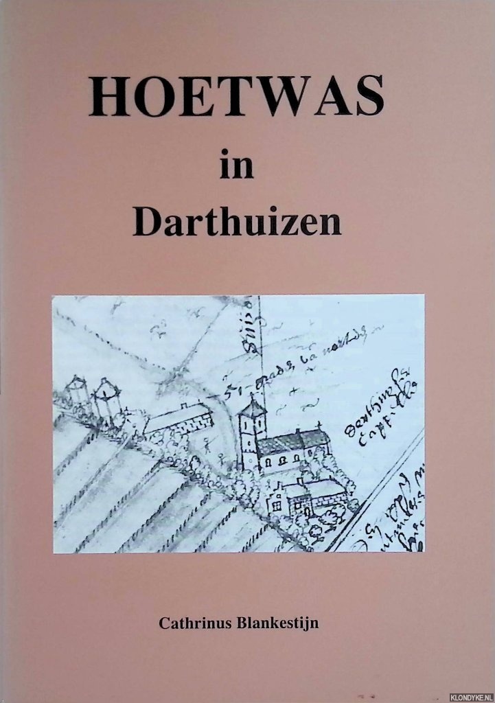Cathrinus Blankestijn - Hoetwas in Darthuizen