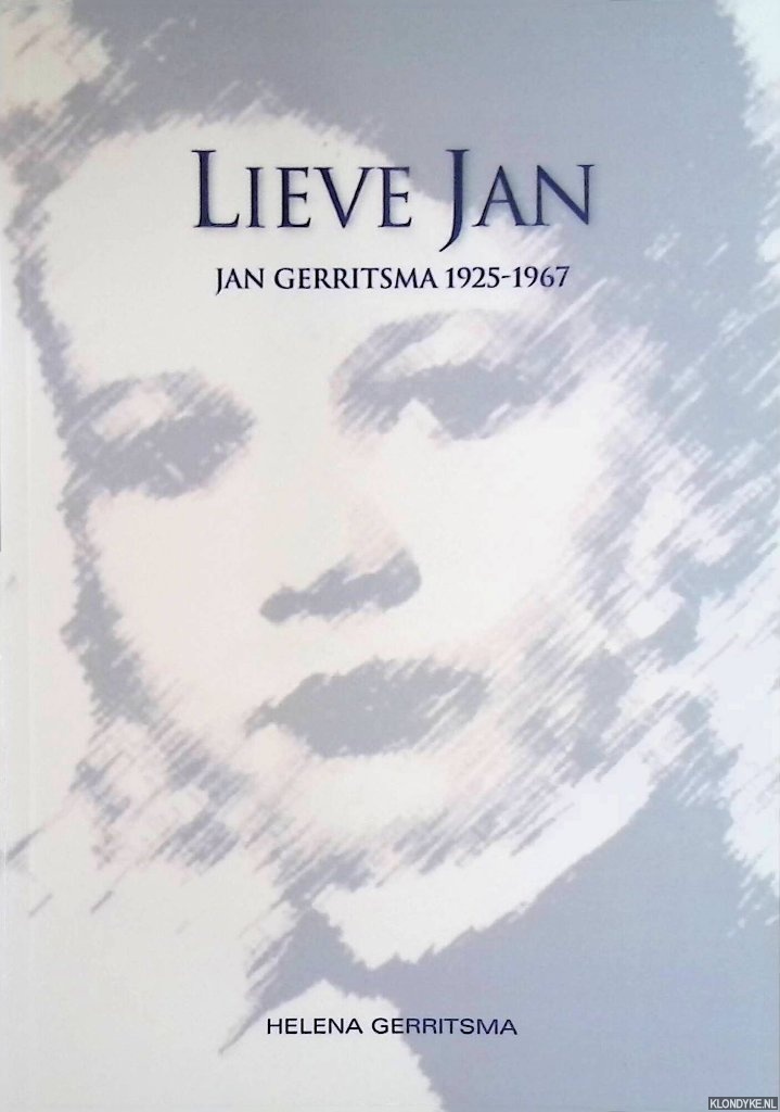 Gerritsma, Helena - Lieve Jan: Jan Gerritsma 1925-1967