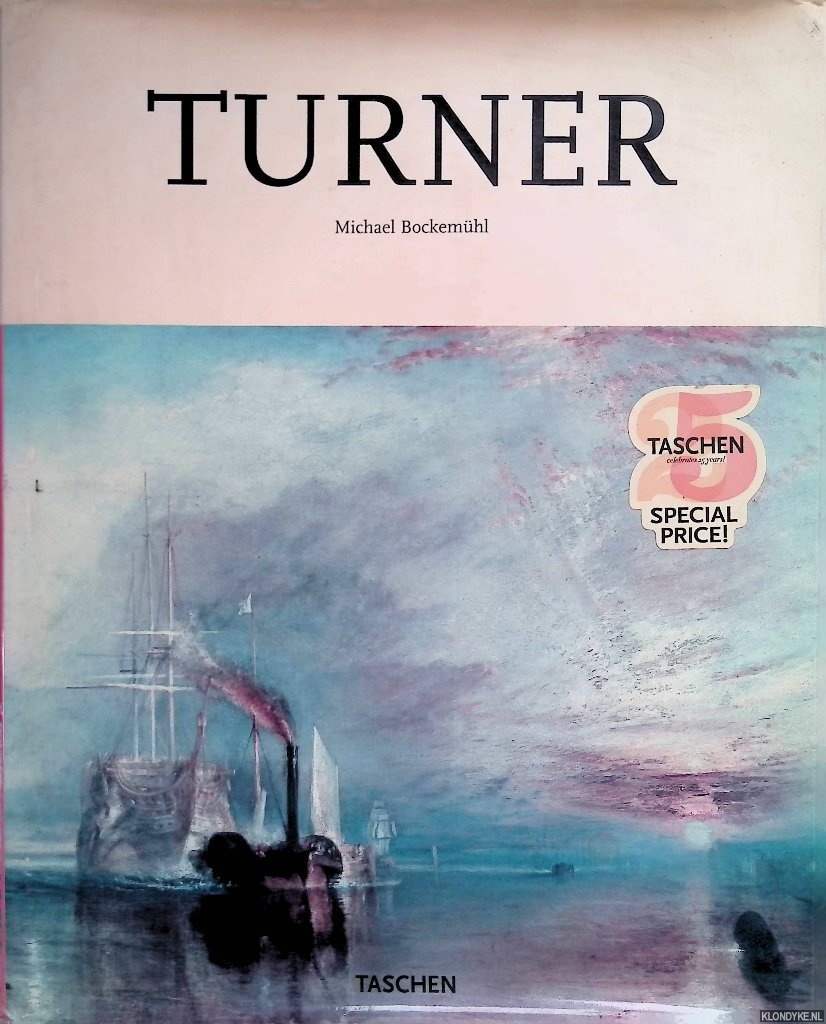 Bockemhl, Michael - J.M.W. Turner, 1775-1851: de wereld van licht en kleur