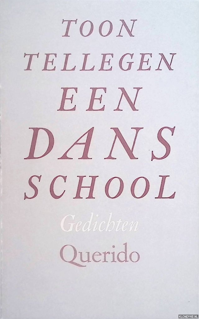 Tellegen, Toon - Een dansschool: gedichten