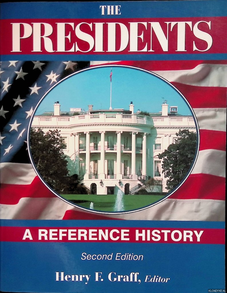 Graff, Henry F. (editor) - The Presidents: A Reference History - second edition