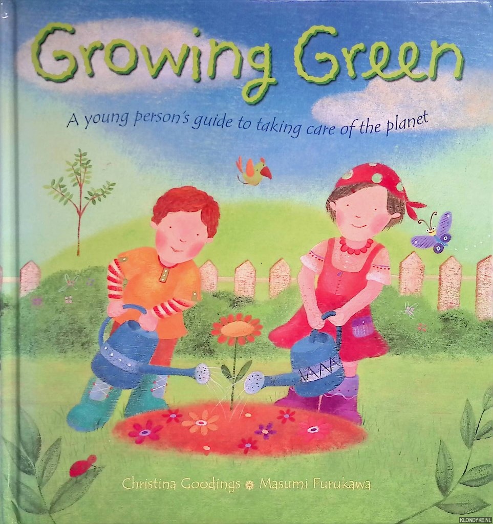 Goodings, Christina - Growing Green: A Young Person's Guide to Taking Care of the Planet