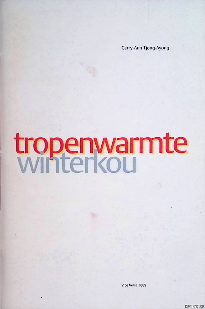 Tjong-Ayong, Carry-Ann - Tropenwarmte, winterkou *GESIGNEERD*