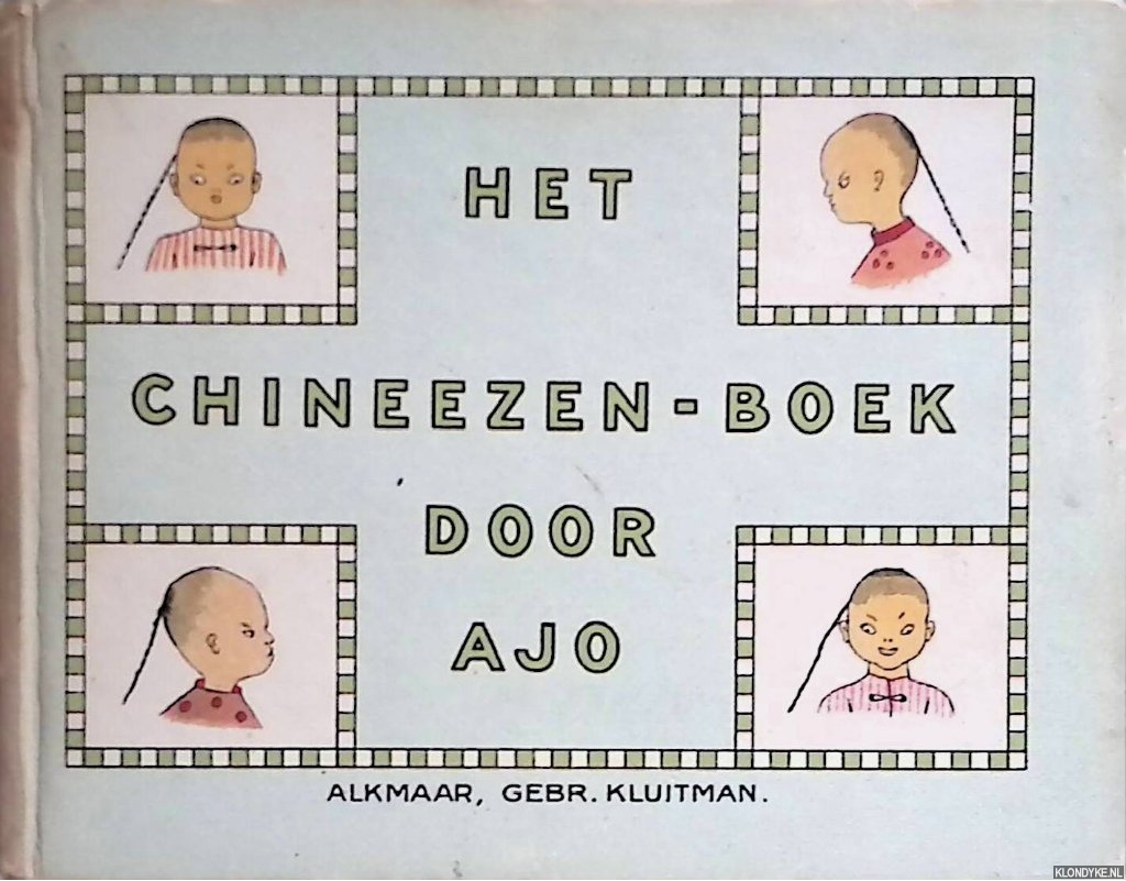 A.J.O. / Ajo (= Henritte Jacoba Elisabeth Helena Fox-Borel) - Het Chineezen-boek