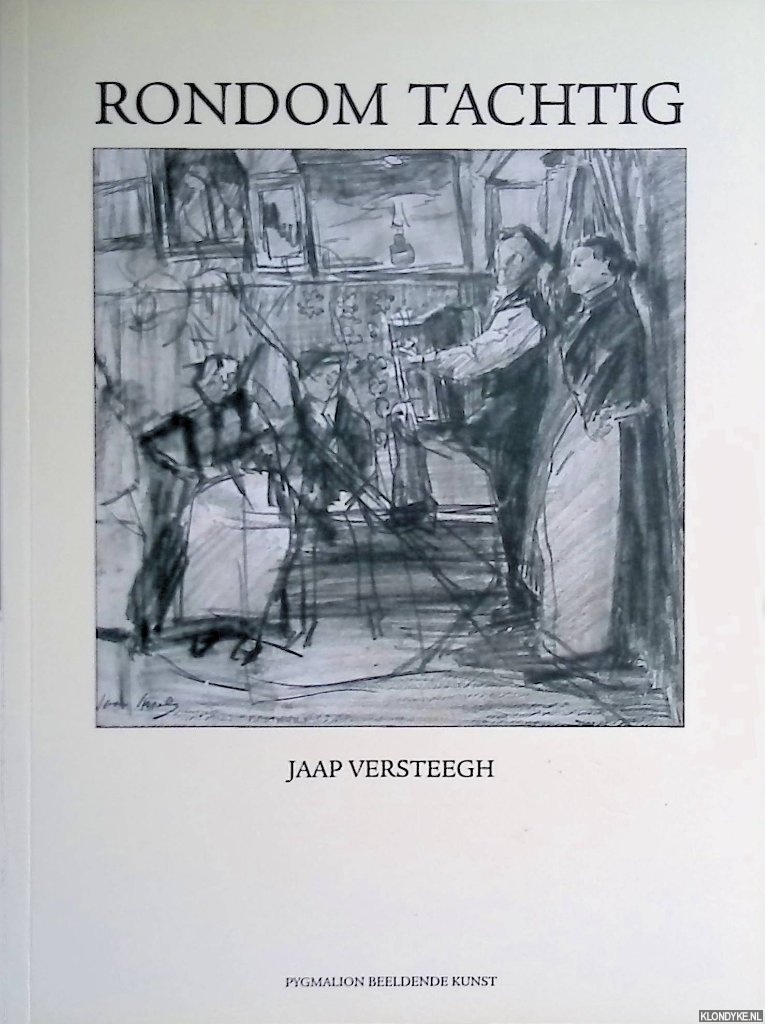 Versteegh, Jaap & Richard Bionda (voorwoord) - Rondom tachtig: over de 19de eeuwse schilderijen, boeken en prenten uit de collectie van Pygmalion Beeldende Kunst