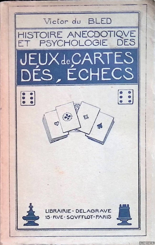 Bled, Victor du - Histoire anecdotique et psychologie des jeux de cartes, ds, checs