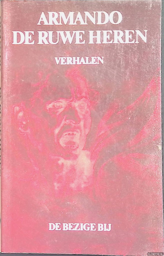 Armando - De ruwe heren: 9 benarde verhalen