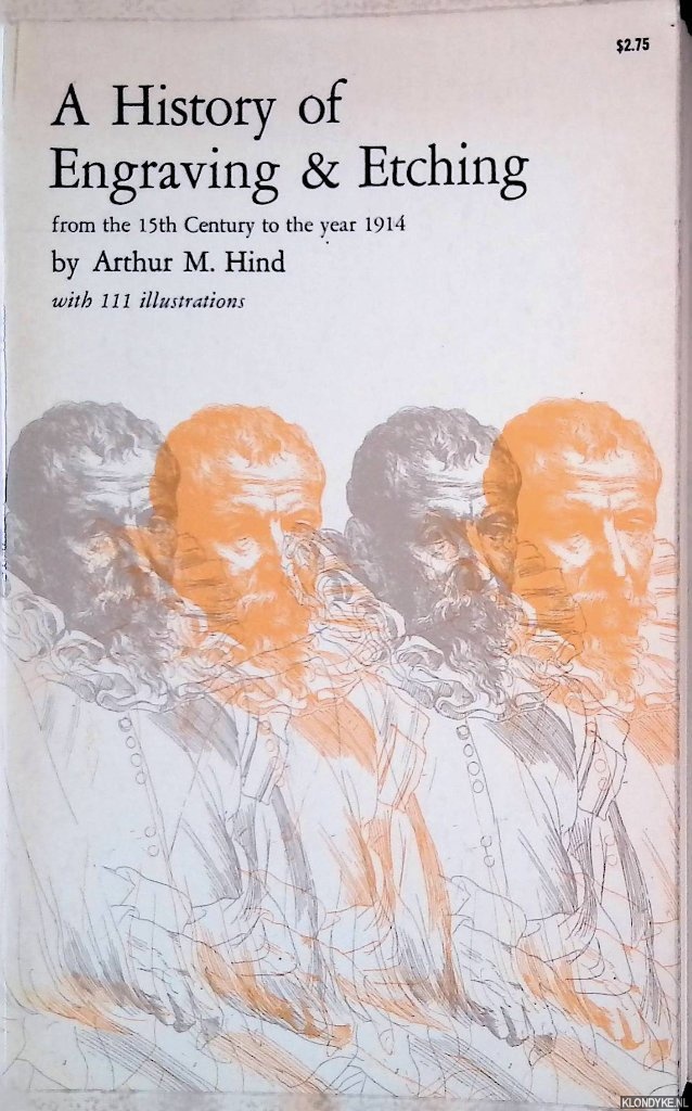 Hind, Arthur M. - A History of Engraving & Etching from the 15th Century to the year 1914