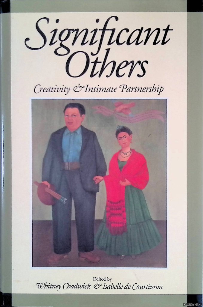 Chadwick, Whitney & Isabelle de Courtivron - Significant Others: Creativity and Intimate Partnership