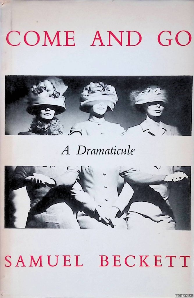 Beckett, Samuel - Come and Go: a Dramaticule