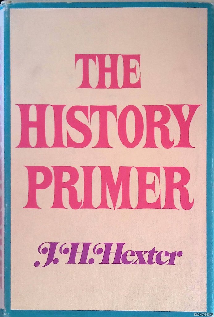 Hexter, J.H. - The History Primer