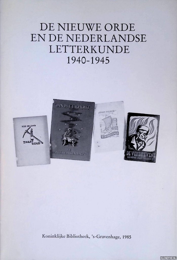 Kelder, Jan Jaap (samenstelling) - De Nieuwe Orde en de Nederlandse Letterkunde 1940-1945. Catalogus van de tentoonstelling gehouden in de expositiezalen van de Koninklijke Bibliotheek