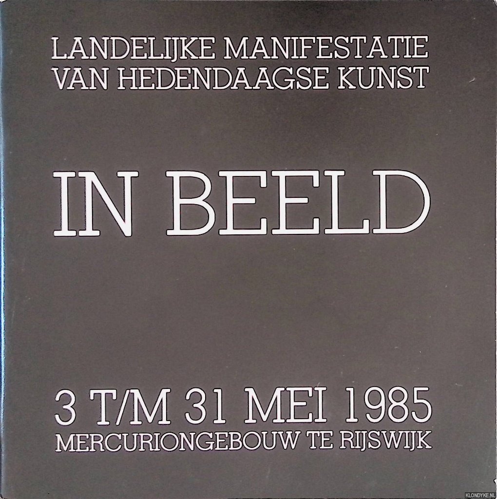Gribling, Frank - en anderen - In beeld: landelijke manifestatie van hedendaagse kunst