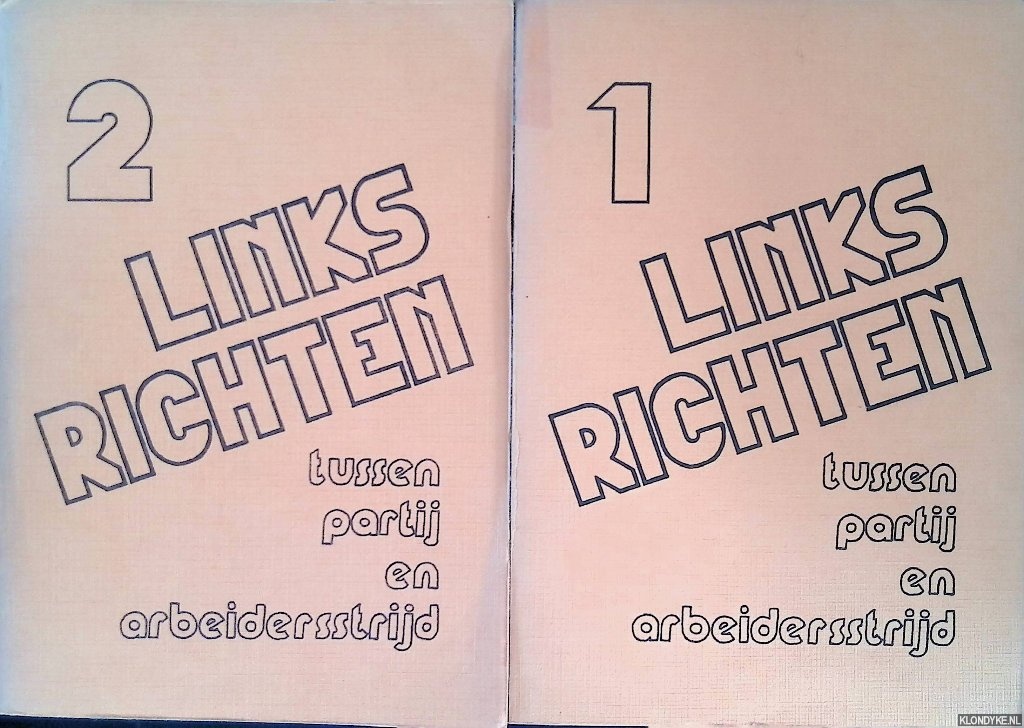 Projektgroep literatuursociologie, Nijmegen - Links richten: tussen partij en arbeidersstrijd: materiaal voor een teorie over de verhouding tussen literatuur en arbeidersstrijd