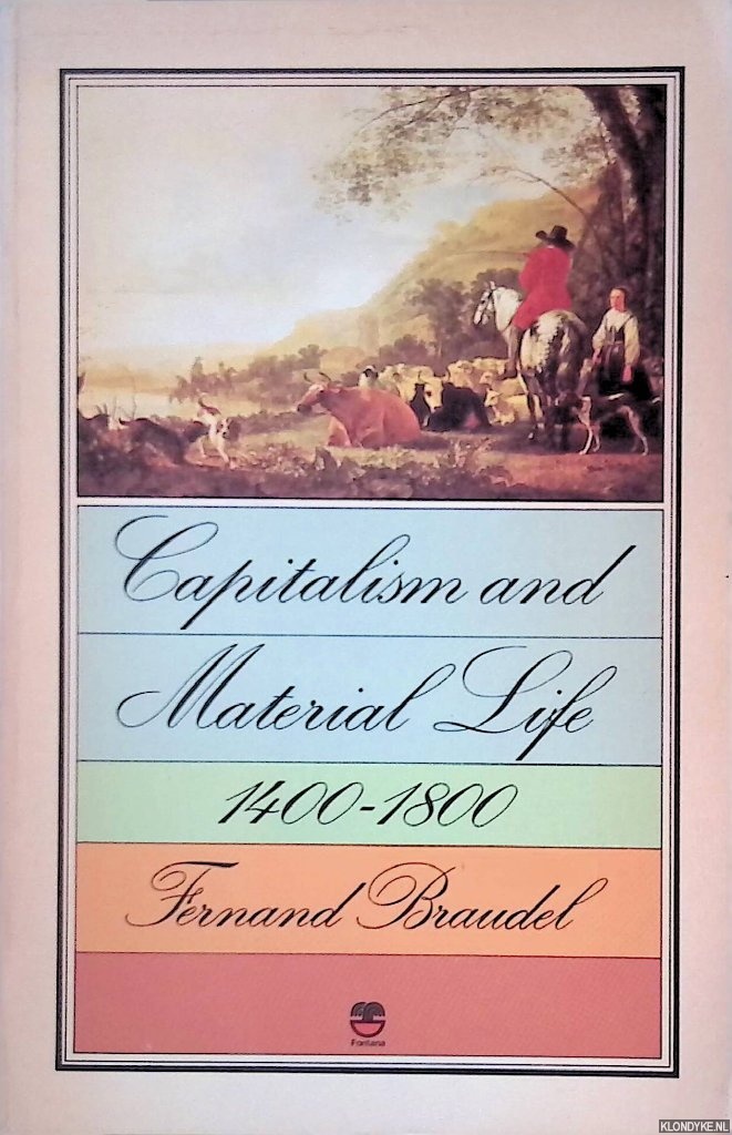 Braudel, Fernand - Capitalism and Material Life, 1400-1800