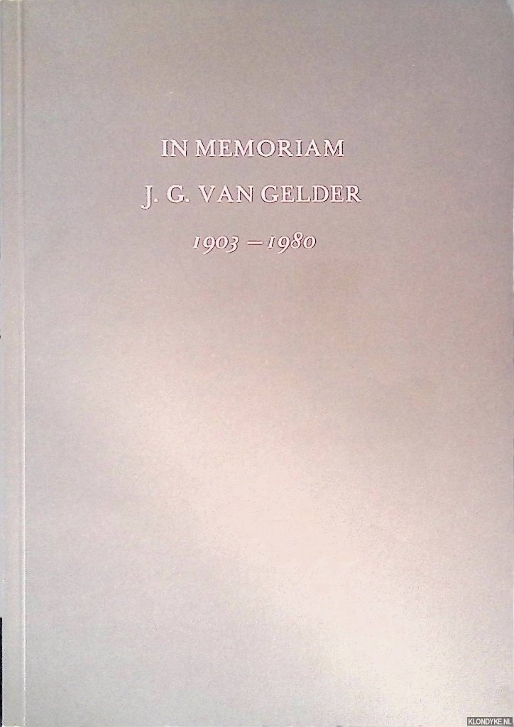 Stichting Vrienden van het Kunsthistorisch instituut - In memoriam J. G. van Gelder, 1903-1980