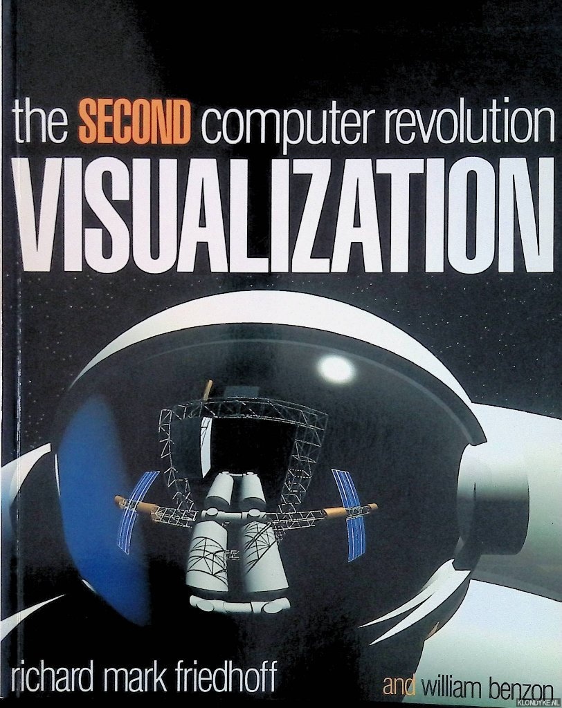 Friedhoff & Richard Mark & William Benzon - The Second Computer Revolution: Visualization