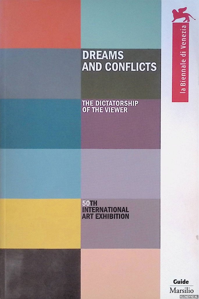 Bonami, Francesco - and others - Dreams and conflicts: the dictatorship of the viewer: 50th international art exhibition