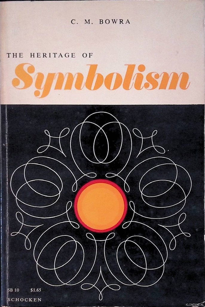 Bowra, C.M. - The Heritage of Symbolism