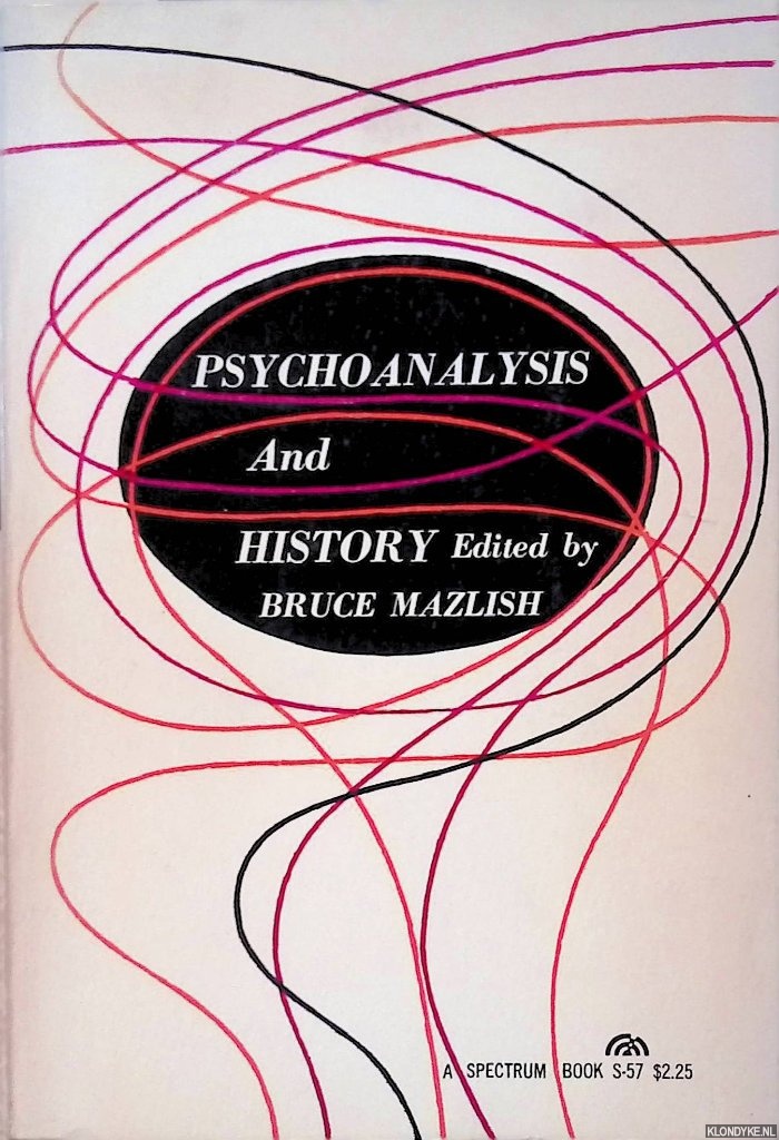 Mazlish, Bruce - Psychoanalysis and History