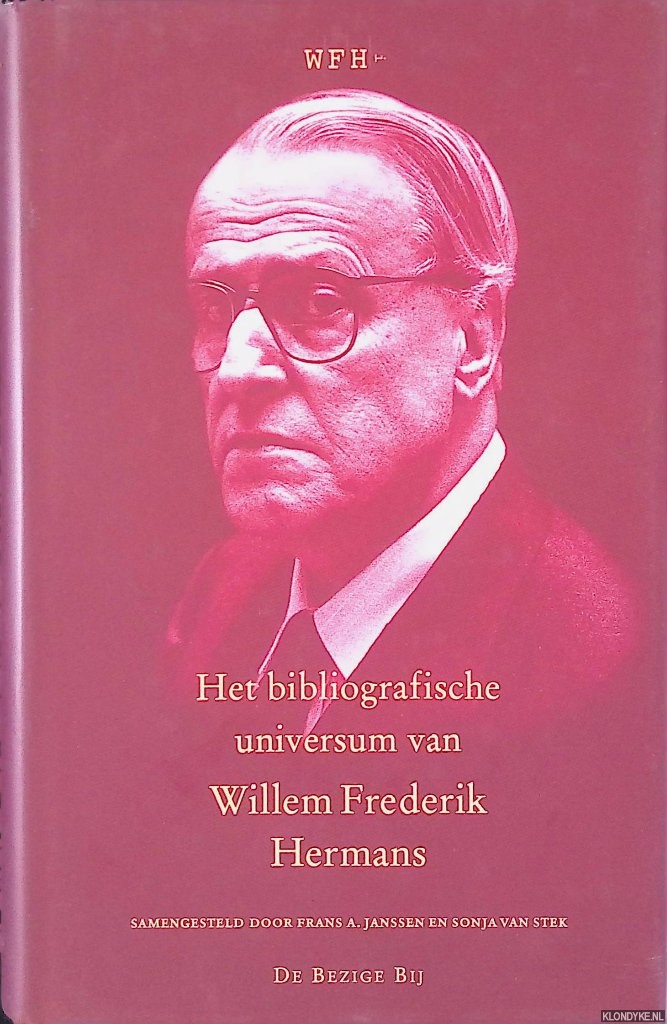 Janssen, Frans A. & Sonja van Stek - Het bibliografische universum van Willem Frederik Hermans: bibliografie van de afzonderlijk verschenen werken