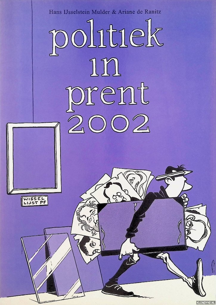 IJsselstein Mulder, Hans & Ariane de Ranitz (samenstelling) - Politiek in Prent 2002