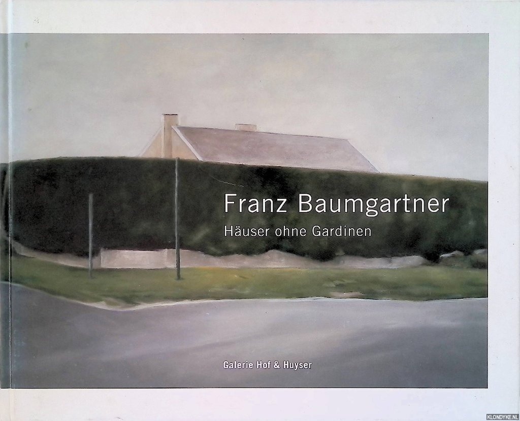 Baumgartner, Franz - Franz Baumgartner: Huser ohne Gardinen