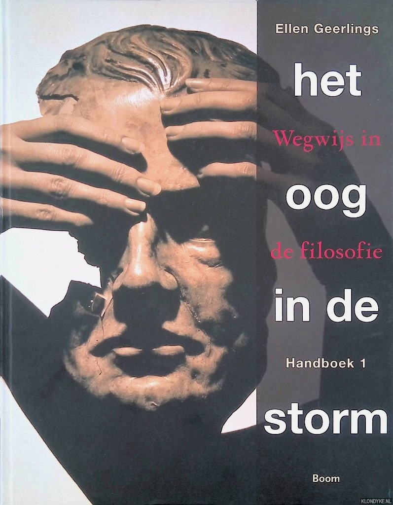 Geerlings, Ellen - Het oog in de storm: wegwijs in de filosofie: handboek 1