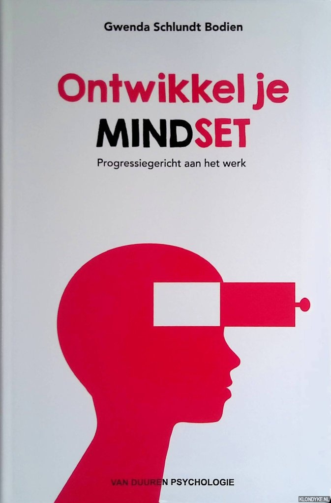 Schlundt Bodien, Gwenda - Ontwikkel je mindset: progressiegericht aan het werk *GESIGNEERD*