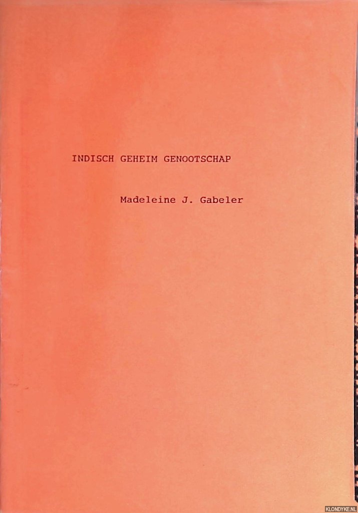 Gabeler, Madeleine J. - Indisch Geheim Genootschap