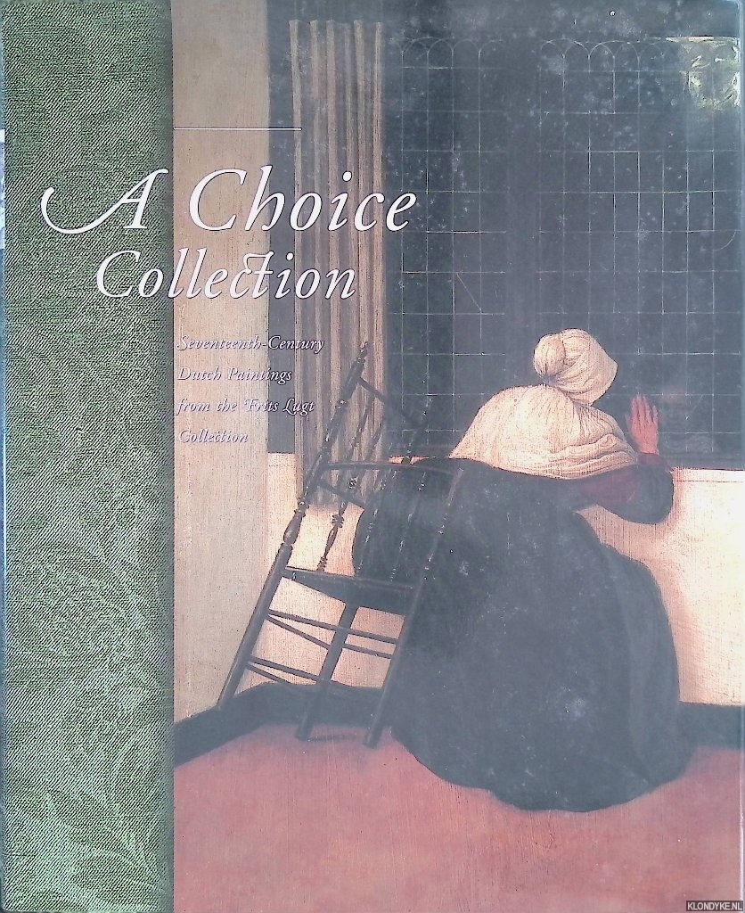Buvelot, Quentin & Hans Buijs & Ella Reitsma - A Choice Collection: Seventeenth-Century Dutch Paintings from the Frits Lugt Collection