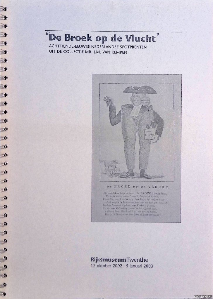 Rijksmuseum Twenthe - 'De Broek op de Vlucht': achttiende-eeuwse Nederlandse spotprenten uit de collectie Mr. J.M. van Kempen