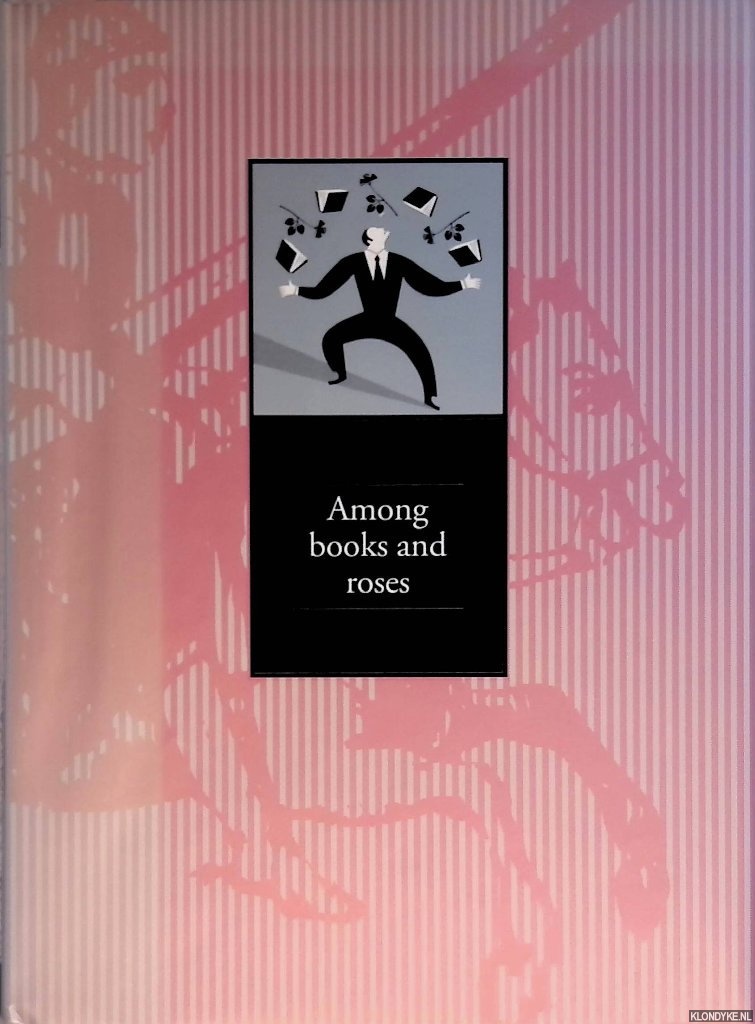 Carol, Marius - Among Books and Roses: Seventy Years of a Citizen's Festival