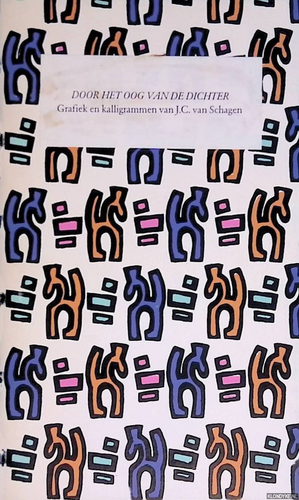 Bokhoven, Josine - Door het oog van de dichter: grafiek en kalligrammen van J.C. van Schagen