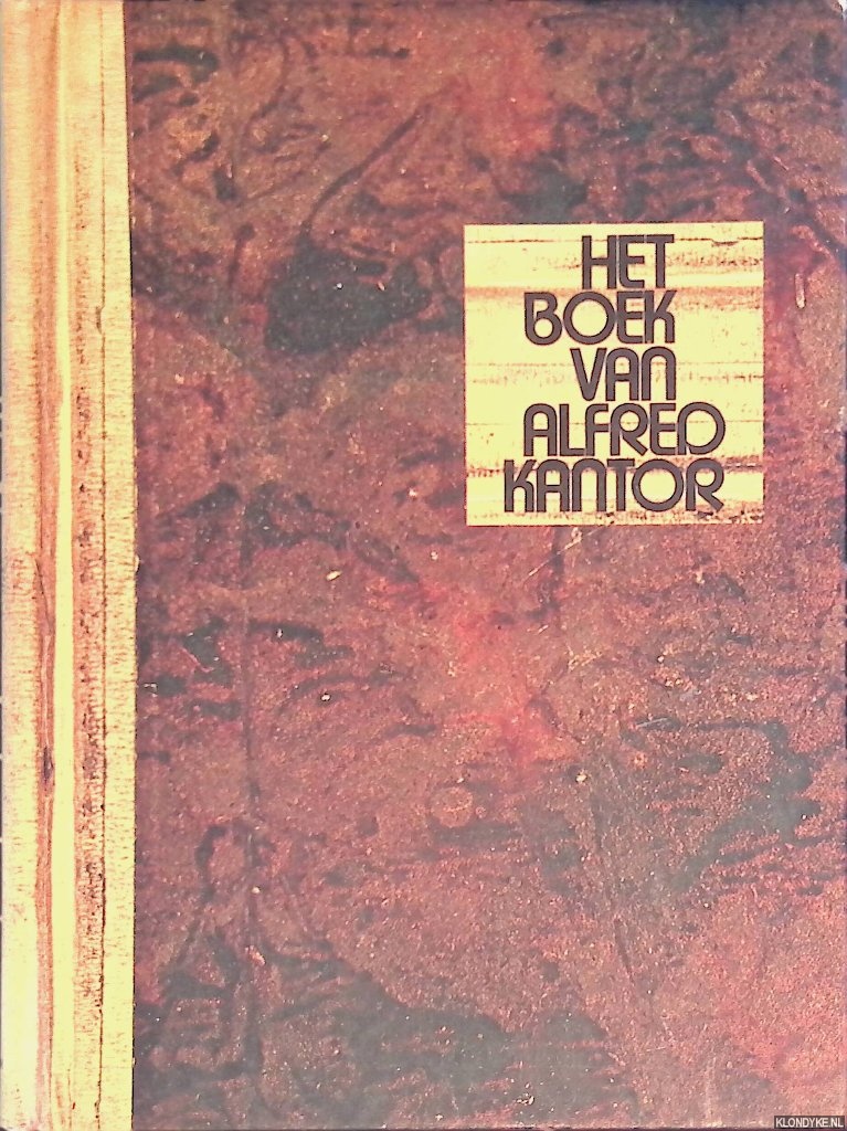 Kantor, Alfred - Het boek van Alfred Kantor: aan hen die in Schwarzheide stierven