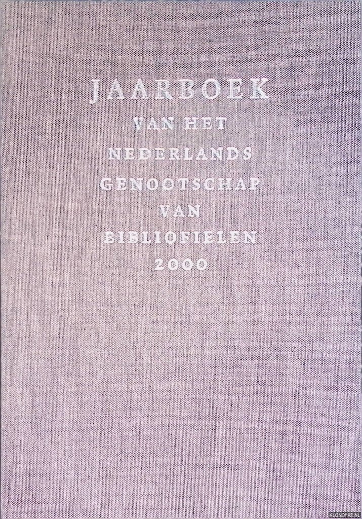 Hubregtse, Sjaak - en anderen (redactie) - Jaarboek van het Nederlands Genootschap van Bibliofielen 2000
