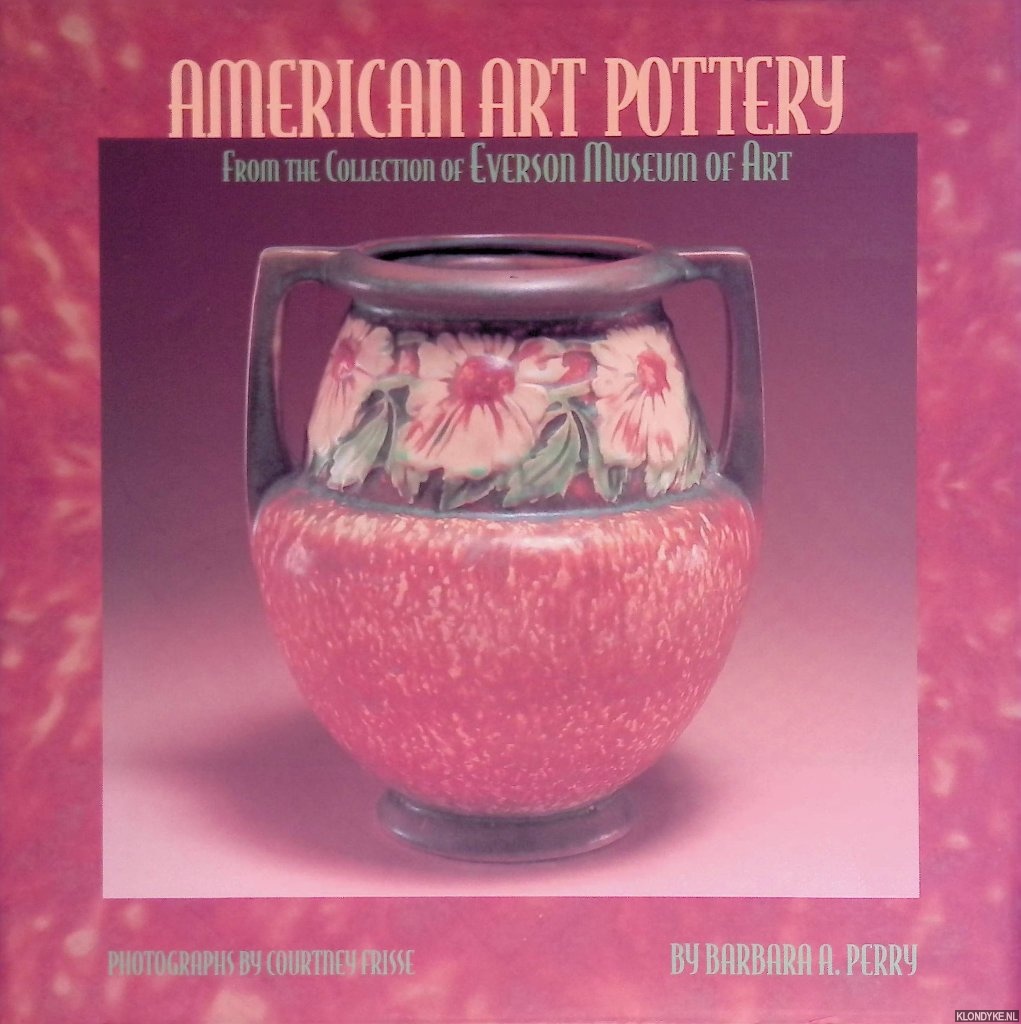 Perry, Barbara A. - American Art Pottery