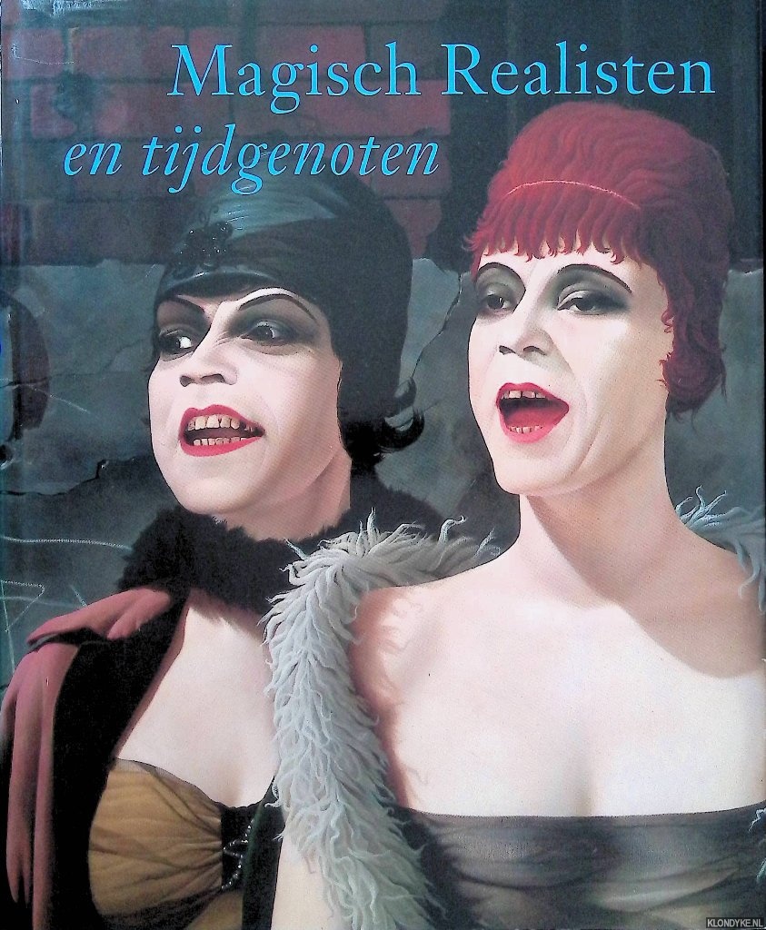 Brand, Jan & Kees Broos - Magisch realisten en tijdgenoten: in de verzameling van het Gemeentemuseum Arnhem