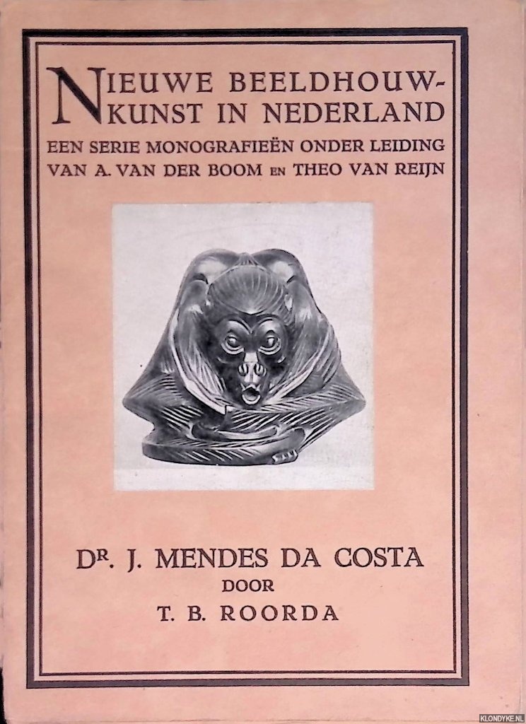 Roorda, T.B. - Nieuwe beeldhouwkunst in Nederland: Dr. J.Mendes da Costa